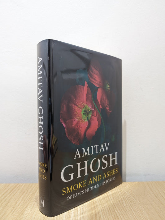 Smoke And Ashes: A Journey Through Hidden Histories by Amitav Ghosh (Signed First Edition) - Fialta Books