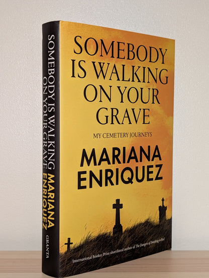 Somebody Is Walking on Your Grave: My Cemetery Journeys by Mariana Enriquez (Signed) - Fialta Books