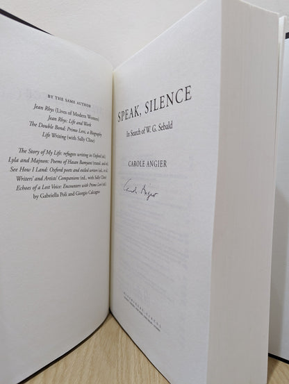 Speak, Silence: In Search of W. G. Sebald by Carole Angier (Signed First Edition) - Fialta Books