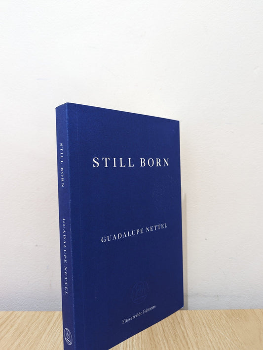 Still Born by Guadalupe Nettel (Signed) - Fialta Books