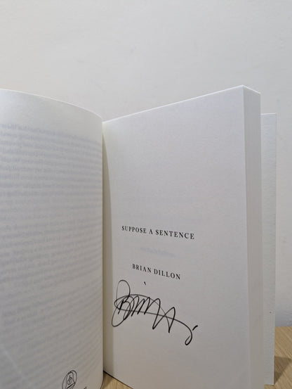 Suppose a Sentence by Brian Dillon (Signed) - Fialta Books