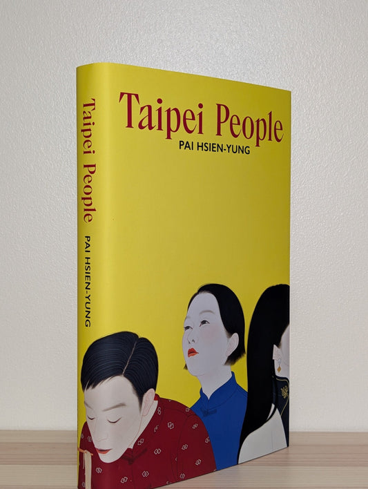 Taipei People by Pai Hsien - yung (First UK Edition) - Fialta Books