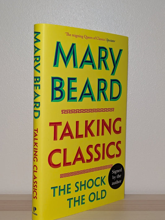 Talking Classics: The Shock of the Old by Mary Beard (Signed First Edition) - Fialta Books