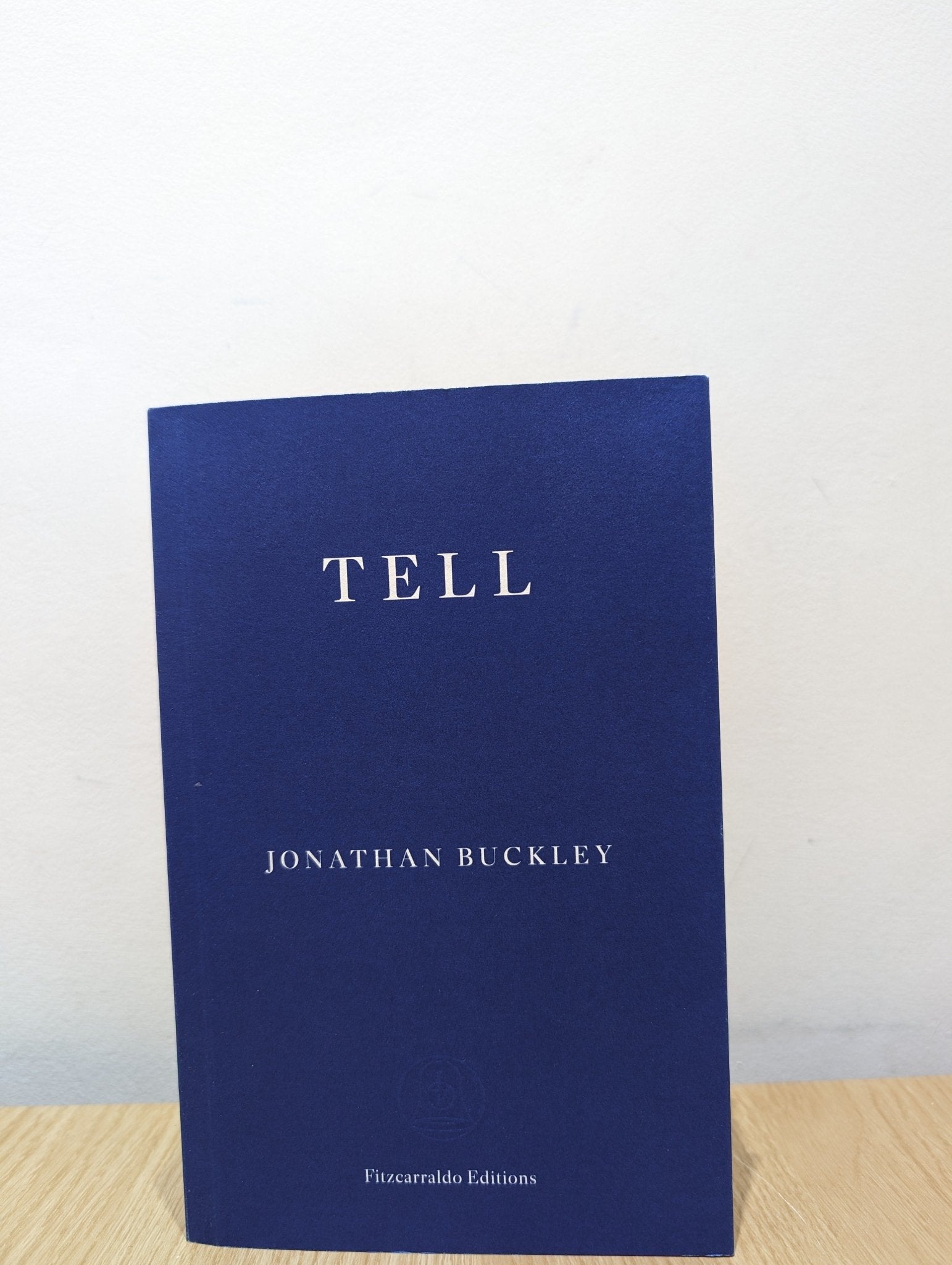 Tell by Jonathan Buckley (First Edition) - Fialta Books