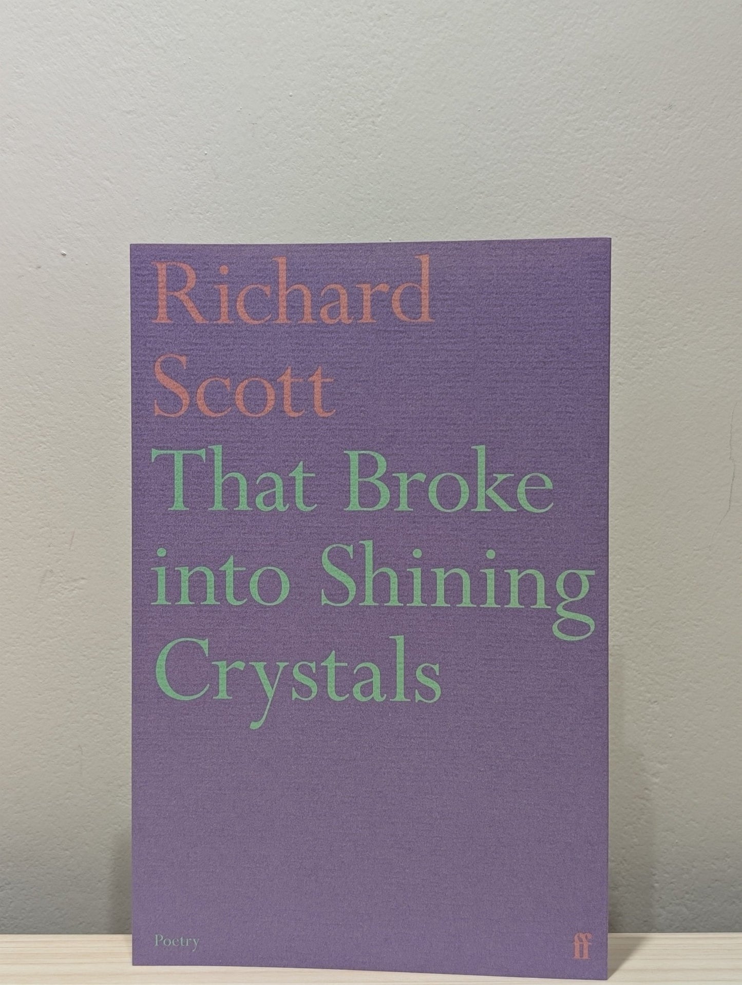That Broke into Shining Crystals by Richard Scott (Signed First Edition) - Fialta Books