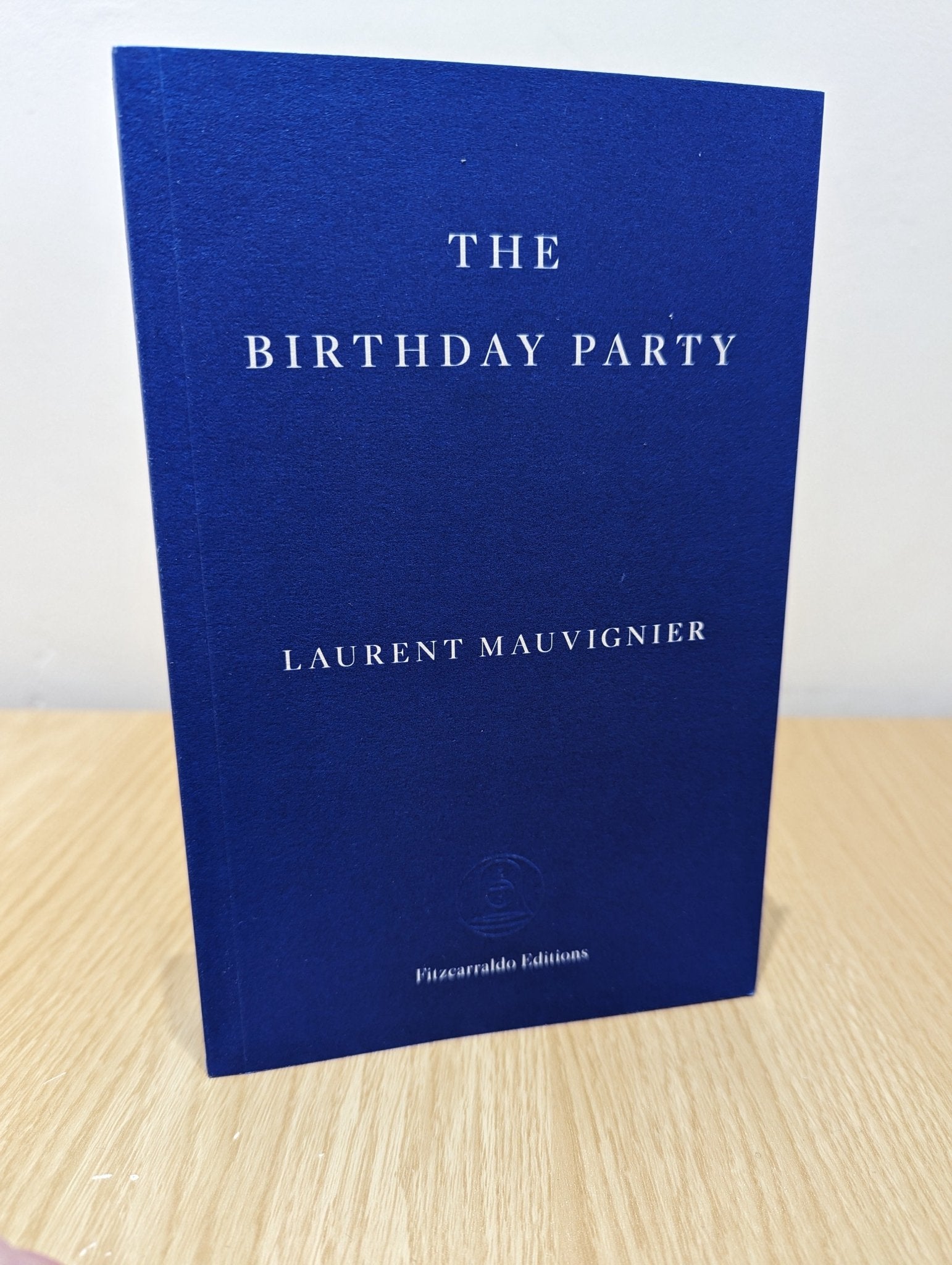 The Birthday Party by Laurent Mauvignier (First Edition) - Fialta Books