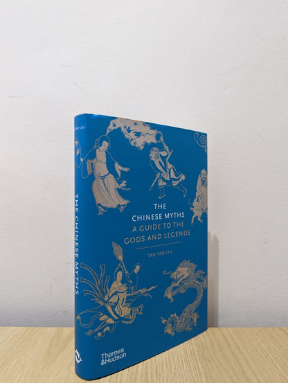 The Chinese Myths: A Guide to the Gods and Legends by Tao Tao Liu (First Edition) - Fialta Books