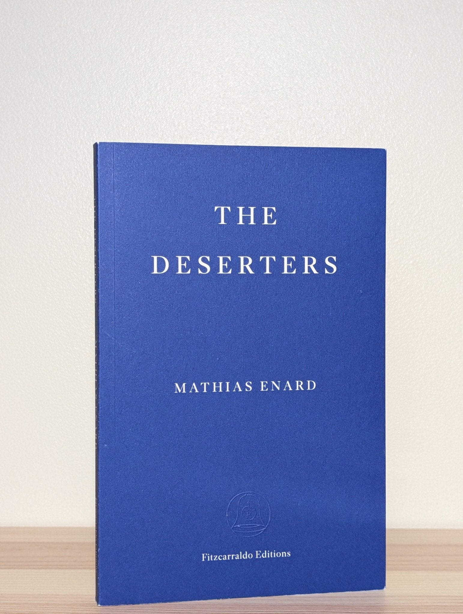 The Deserters by Mathias Enard (First Edition) - Fialta Books