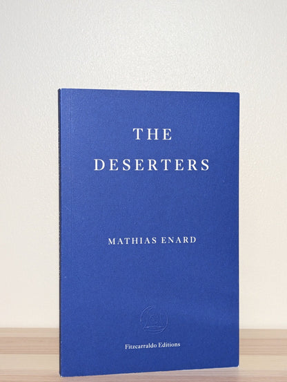 The Deserters by Mathias Enard (First Edition) - Fialta Books