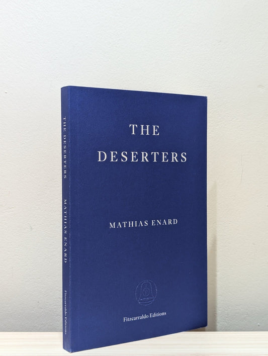 The Deserters by Mathias Enard (Signed First Edition) - Fialta Books
