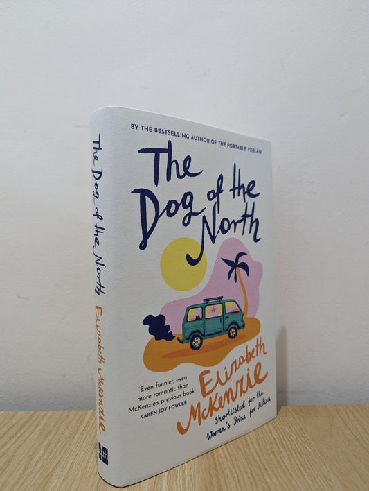 The Dog of the North by Elizabeth McKenzie (First Edition) - Fialta Books