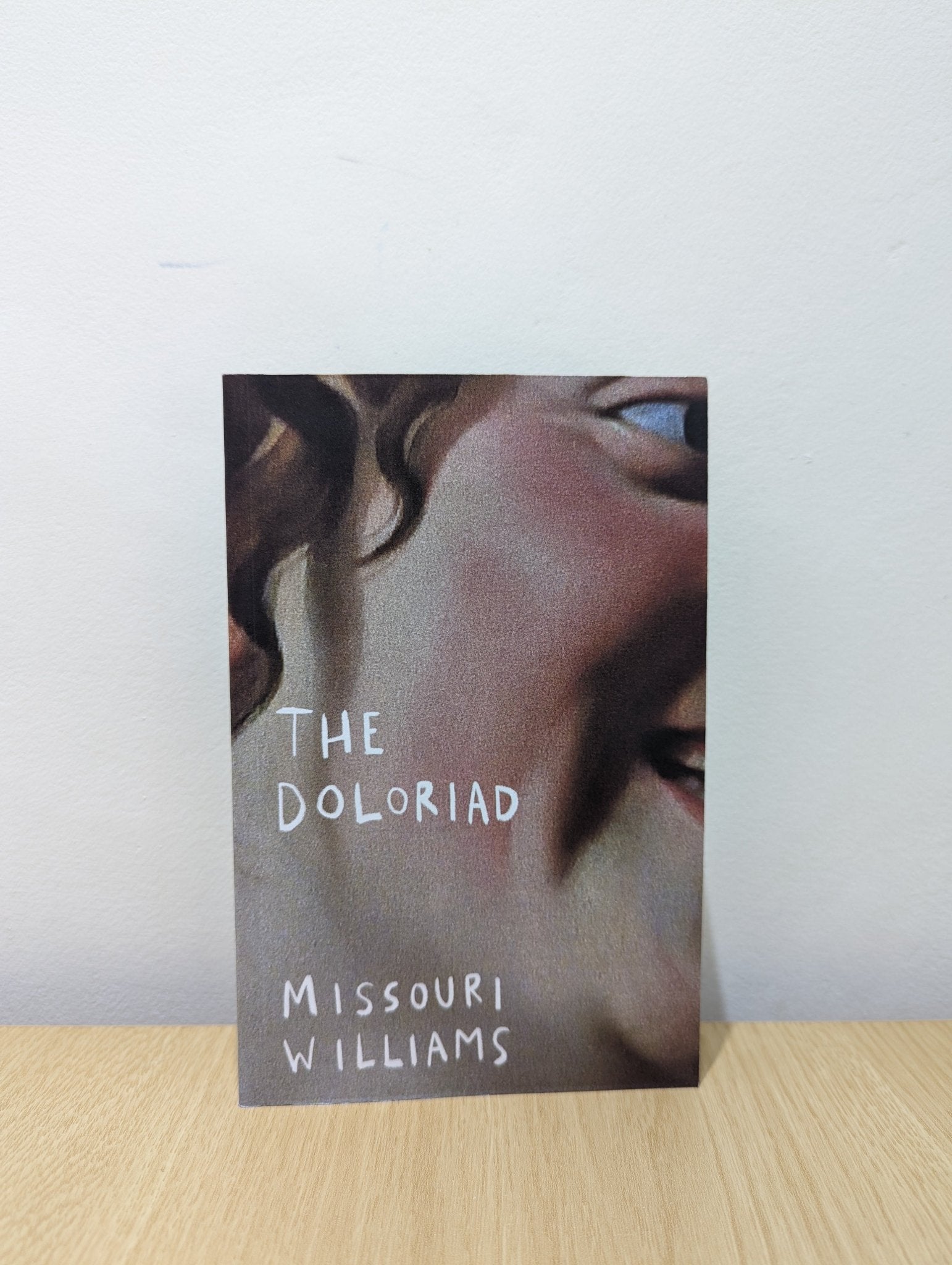 The Doloriad by Missouri Williams (Signed First Edition) - Fialta Books