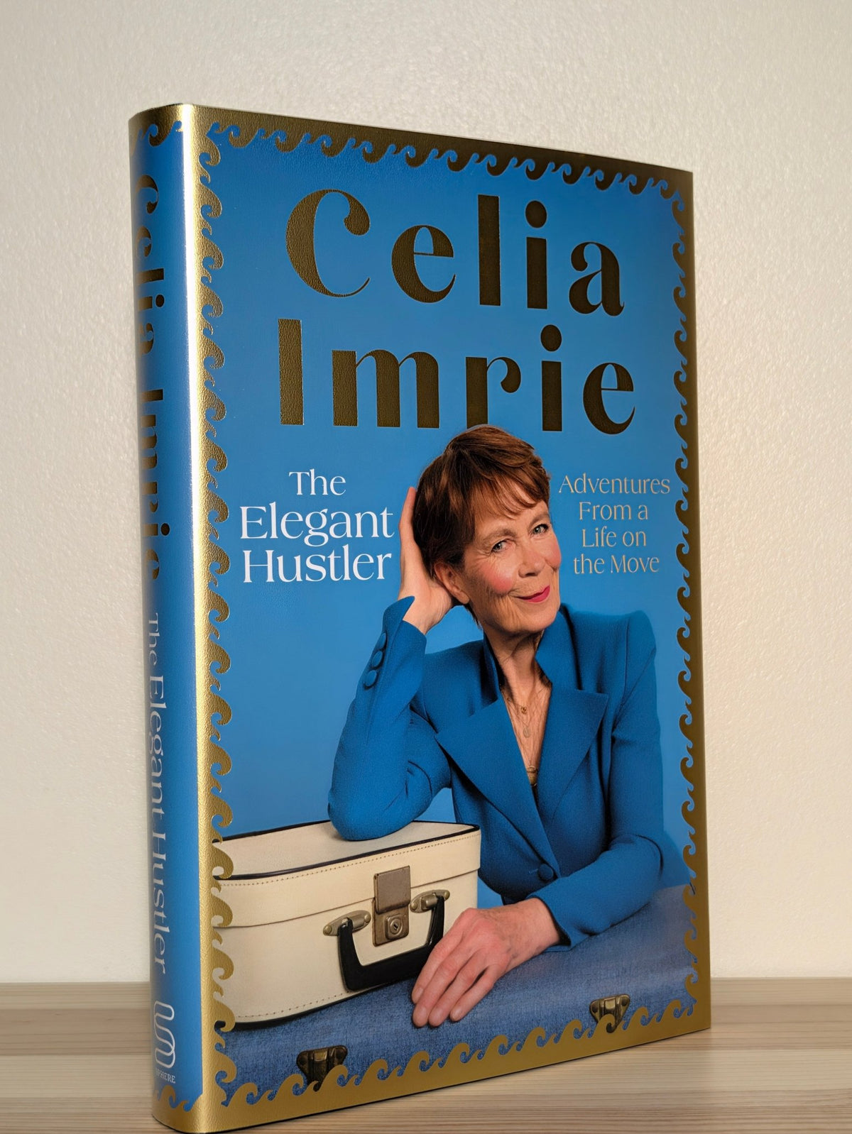 The Elegant Hustler: My Life in Adventures by Celia Imrie (Double Signed First Edition) - Fialta Books