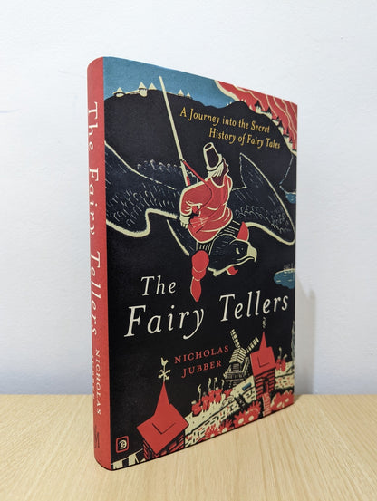The Fairy Tellers: A Journey into the Secret History of Fairy Tales by Nicholas Jubber (Signed First Edition) - Fialta Books