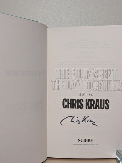 The Four Spent the Day Together by Chris Kraus (Signed First Edition) - Fialta Books