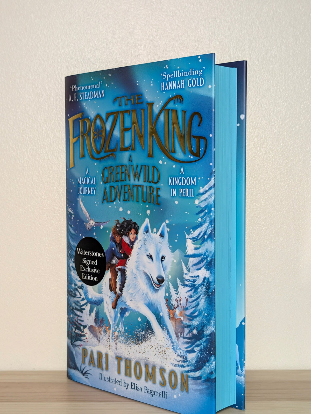 The Frozen King: A Greenwild Adventure by Pari Thomson (Signed First Edition with sprayed edges) - Fialta Books