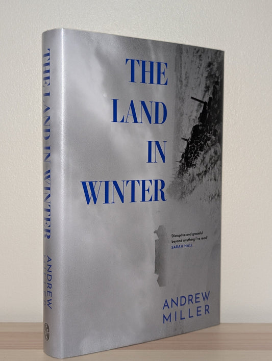 The Land in Winter by Andrew Miller (Signed Dated First Edition) - Fialta Books