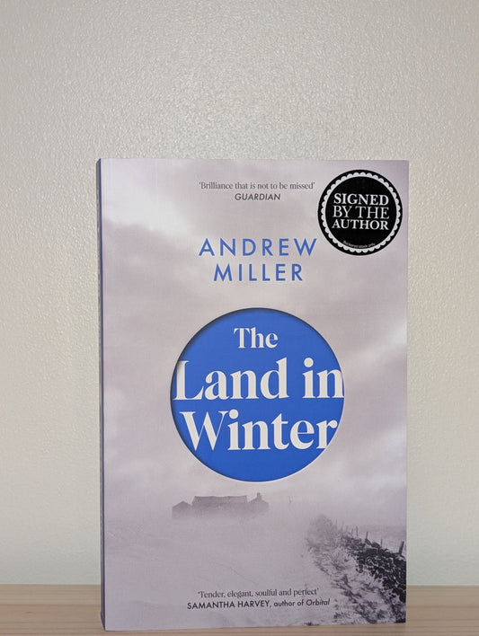 The Land in Winter by Andrew Miller (Signed First Paperback Edition) - Fialta Books