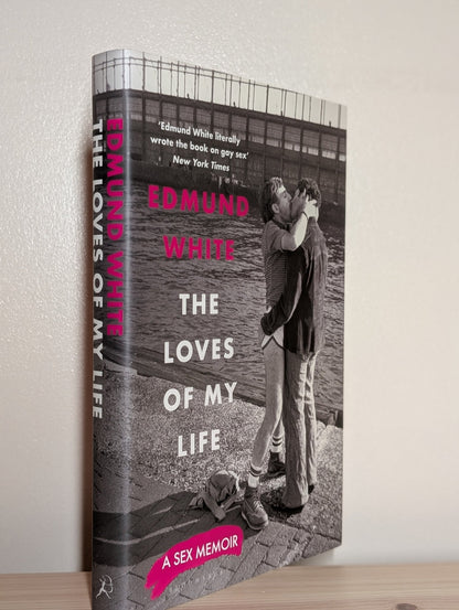 The Loves of My Life: A Sex Memoir by Edmund White (First Edition) - Fialta Books
