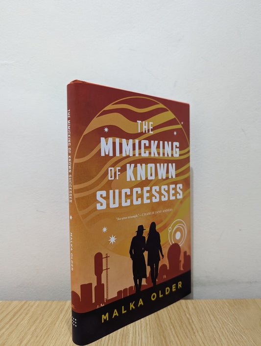 The Mimicking of Known Successes by Malka Older (First Edition) - Fialta Books