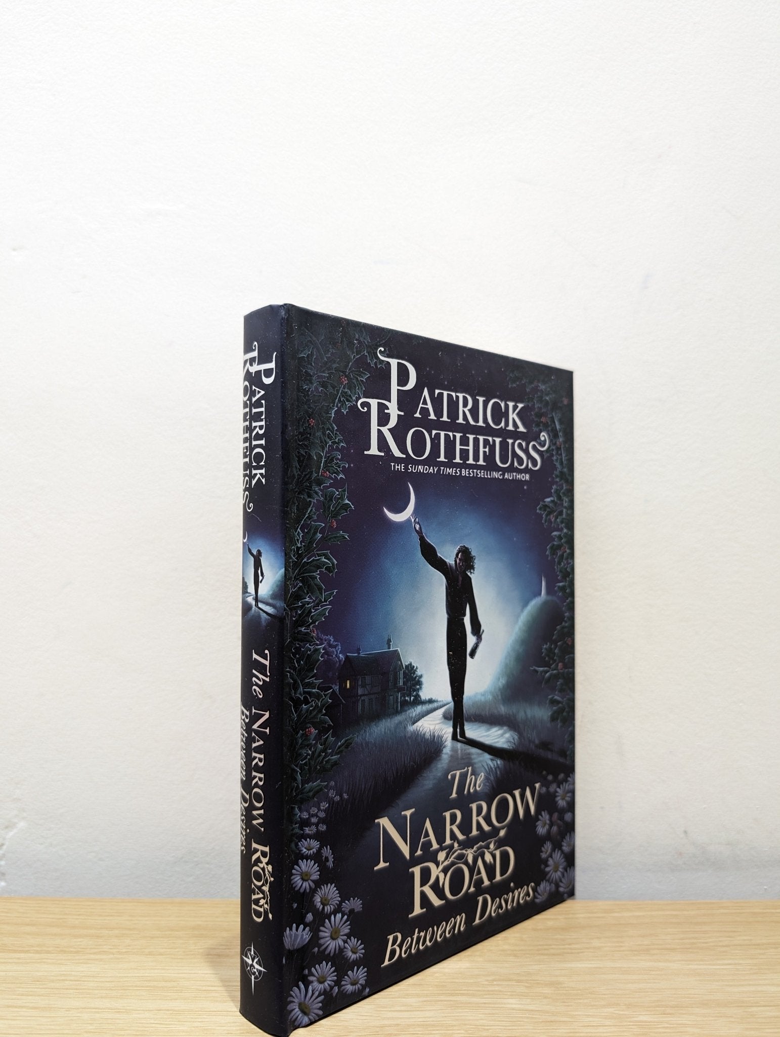 The Narrow Road Between Desires by Patrick Rothfuss (Signed First