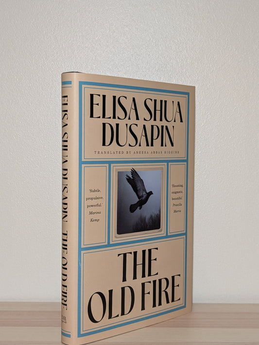 The Old Fire by Elisa Shua Dusapin (First Edition) - Fialta Books