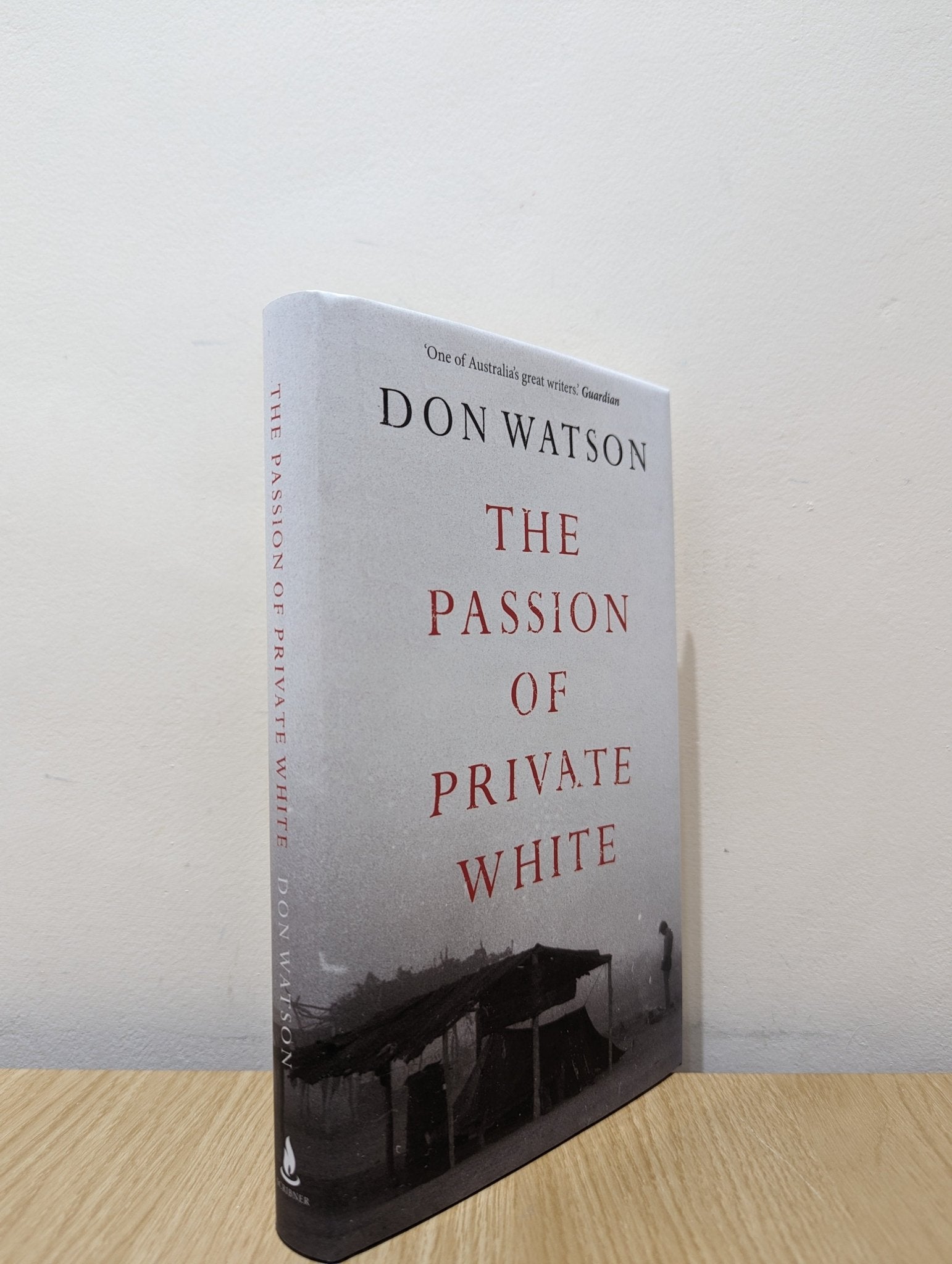 The Passion of Private White by Don Watson (First Edition) - Fialta Books