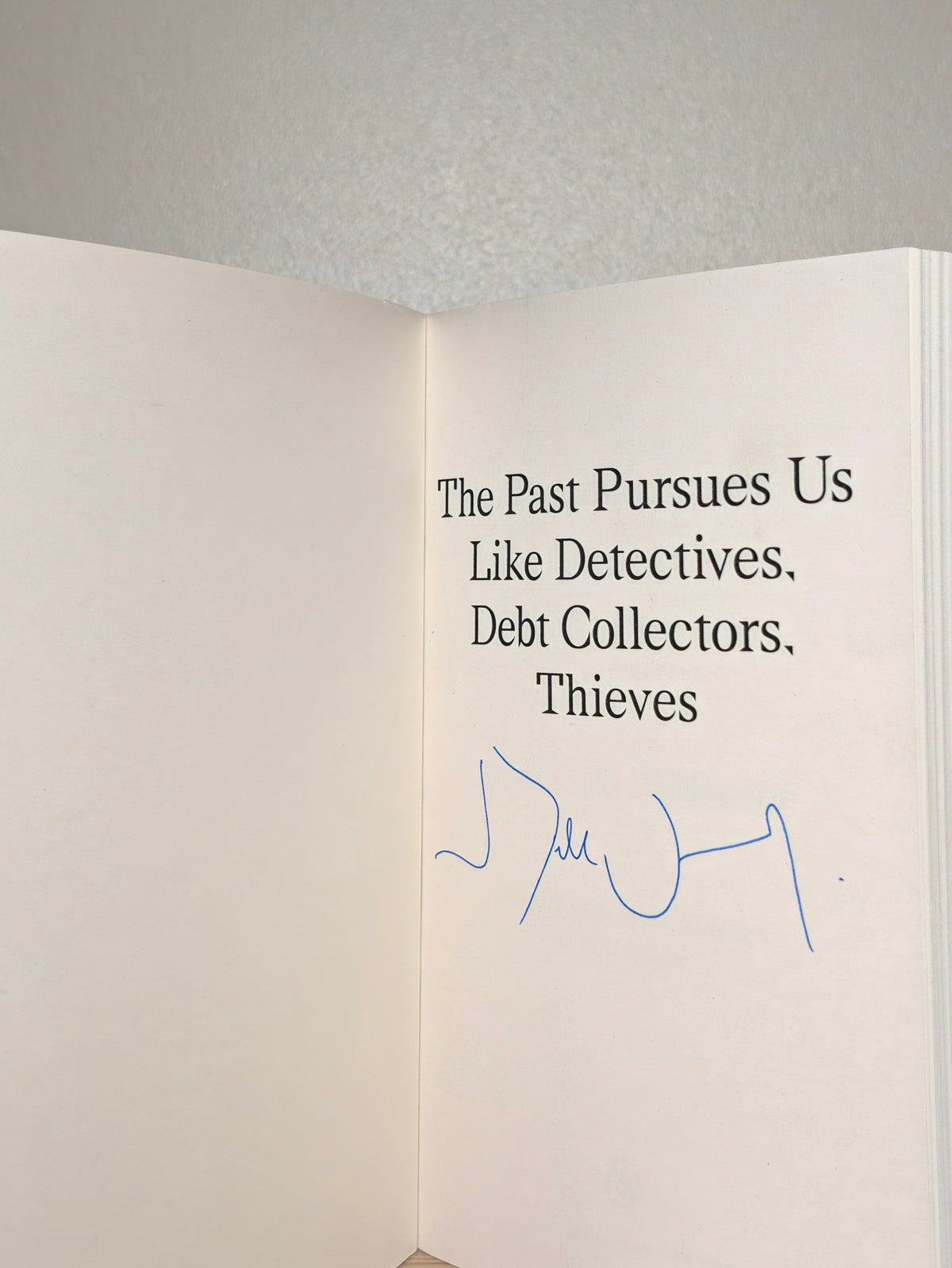 The Past Pursues Us Like Detectives, Debt Collectors, Thieves by Juan Pablo Villalobos (Signed First Edition) - Fialta Books
