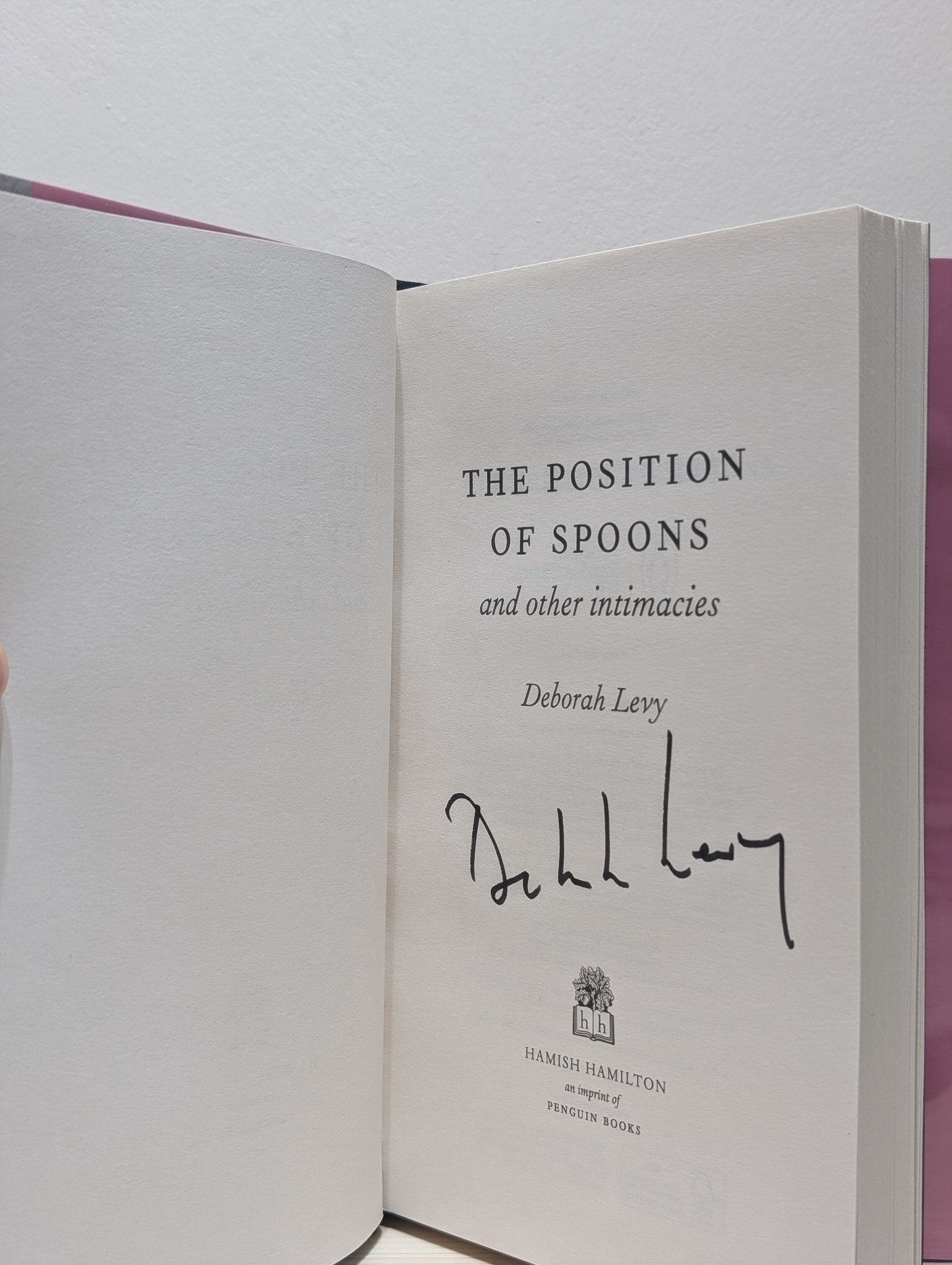 The Position of Spoons: and other intimacies by Deborah Levy (Signed First Edition) - Fialta Books