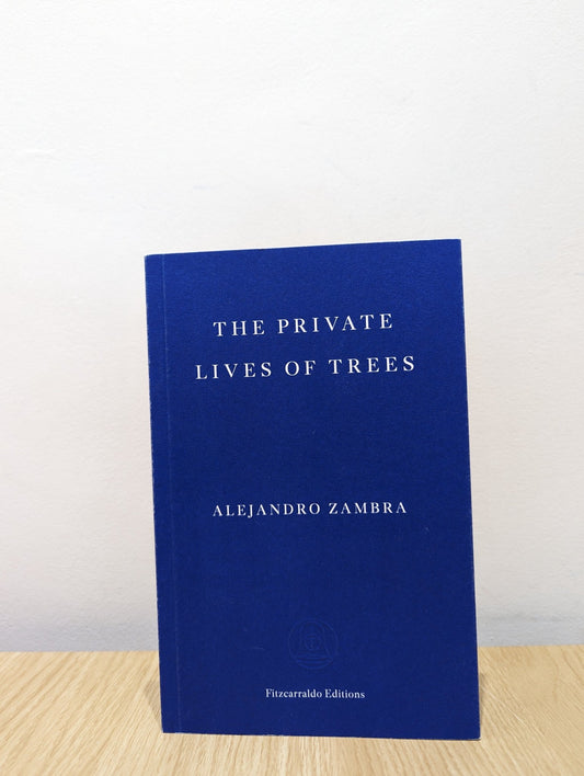 The Private Lives of Trees by Alejandro Zambra (Signed First Edition) - Fialta Books