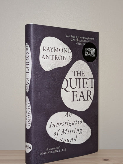 The Quiet Ear: An Investigation of Missing Sound by Raymond Antrobus (Signed First Edition) - Fialta Books