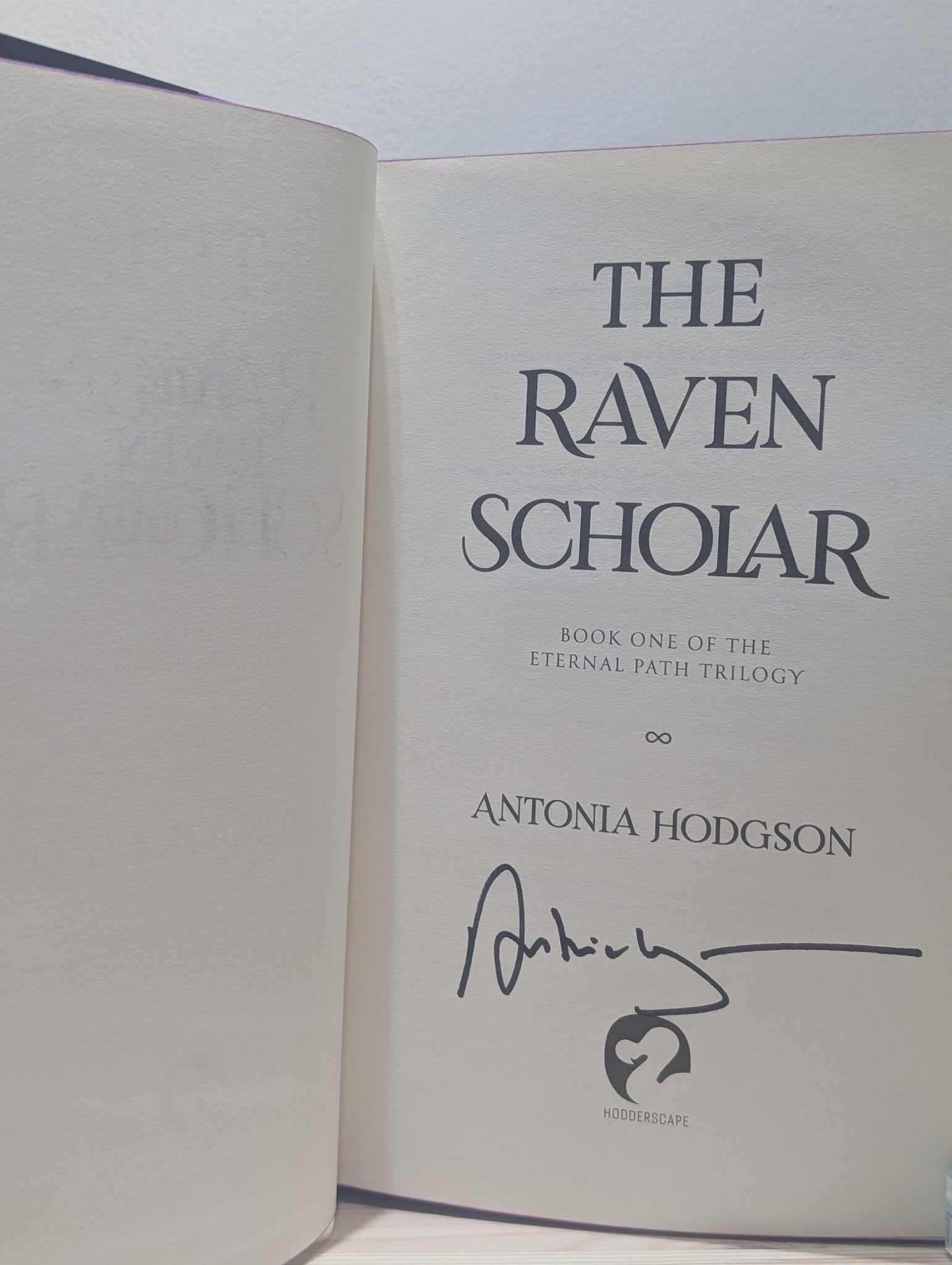 The Raven Scholar: The Eternal Path 1 by Antonia Hodgson (Signed First Edition with sprayed edges) - Fialta Books