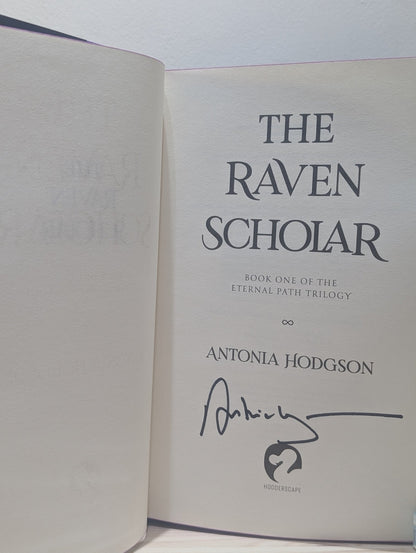 The Raven Scholar: The Eternal Path 1 by Antonia Hodgson (Signed First Edition with sprayed edges) - Fialta Books