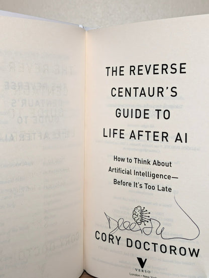 The Reverse Centaur's Guide to Life After AI by Cory Doctorow (Signed First Edition) - Fialta Books