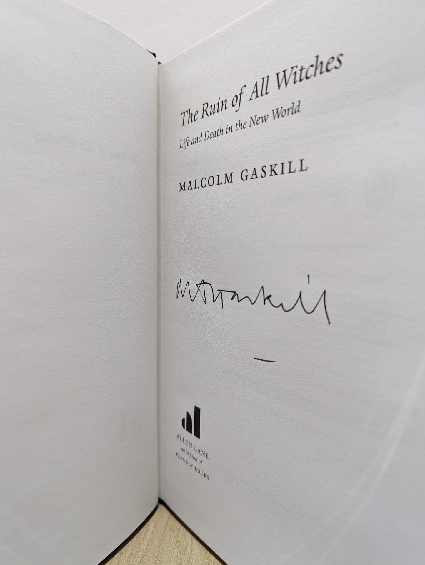 The Ruin of All Witches: Death and Desire in an Age of Enchantment by Malcolm Gaskill (Signed First Edition) - Fialta Books