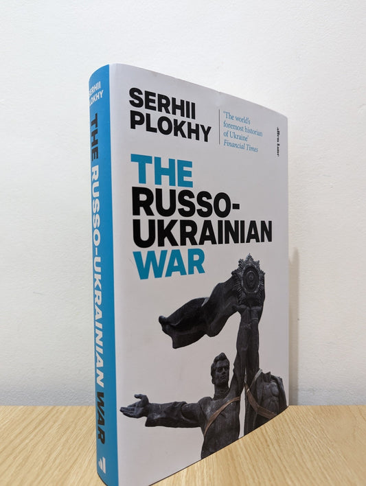 The Russo - Ukrainian War: The Return of History by Serhii Plokhy (Signed First Edition) - Fialta Books