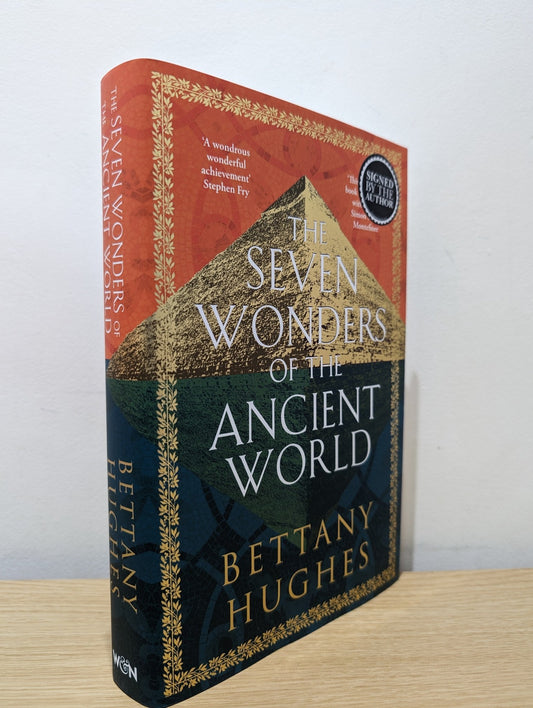 The Seven Wonders of the Ancient World by Bettany Hughes (Signed First Edition) - Fialta Books