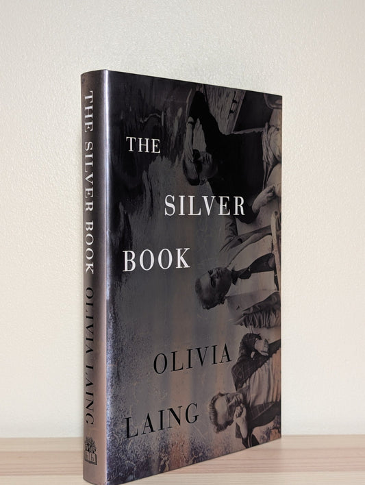 The Silver Book by Olivia Laing (Signed First Edition) - Fialta Books