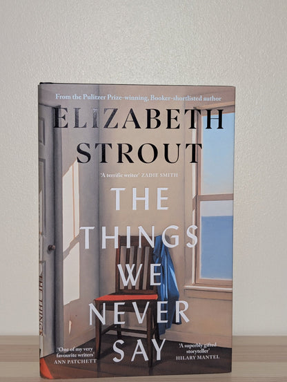 The Things We Never Say by Elizabeth Strout (Signed) - Fialta Books
