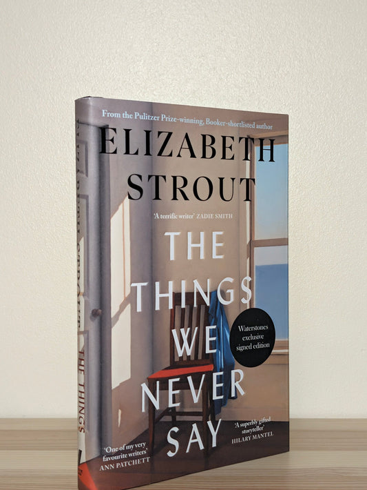 The Things We Never Say by Elizabeth Strout (Signed First Edition) - Fialta Books