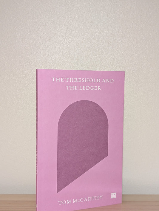 The Threshold and the Ledger by Tom McCarthy (Signed First Edition) - Fialta Books