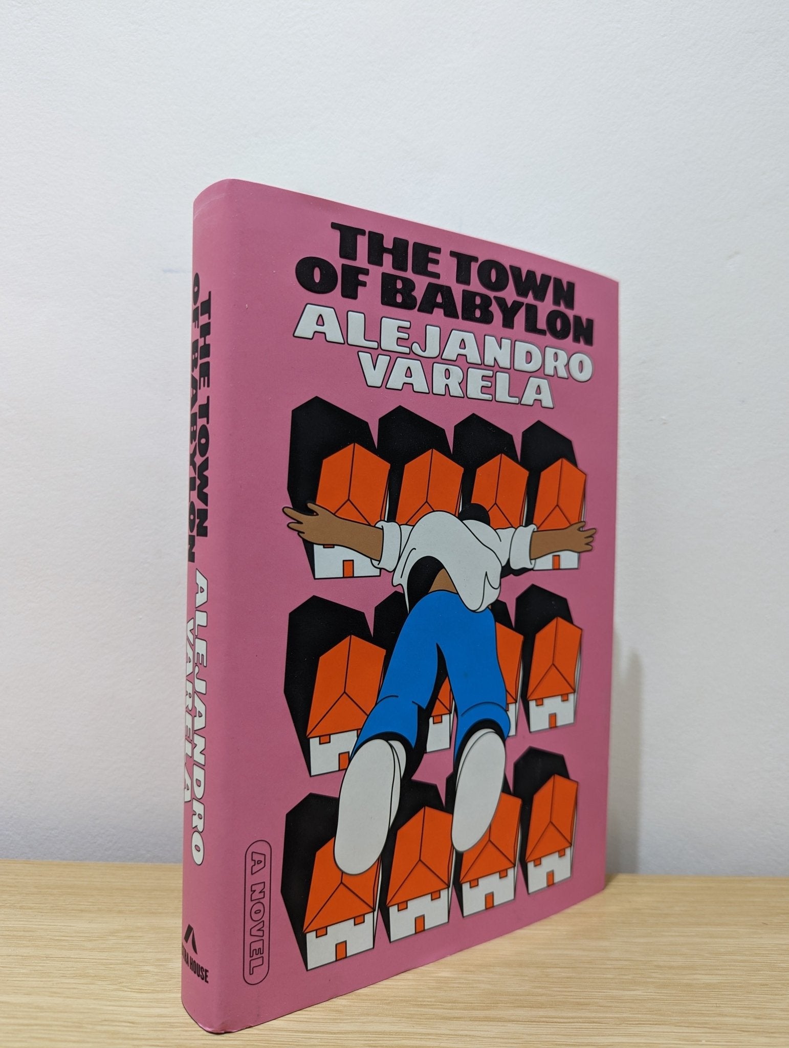 The Town of Babylon: A Novel by Alejandro Varela (First Edition) - Fialta Books