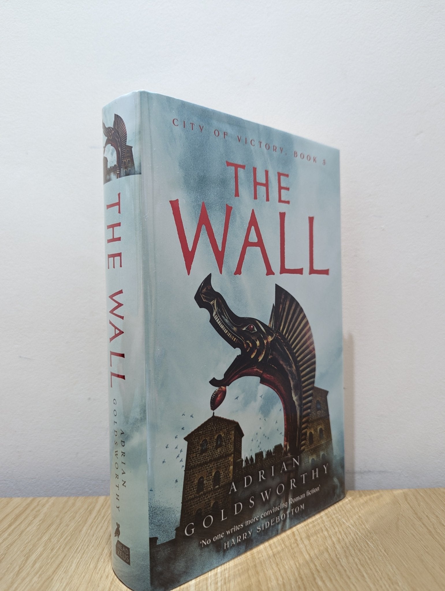 The Wall by Adrian Goldsworthy (Signed First Edition) - Fialta Books
