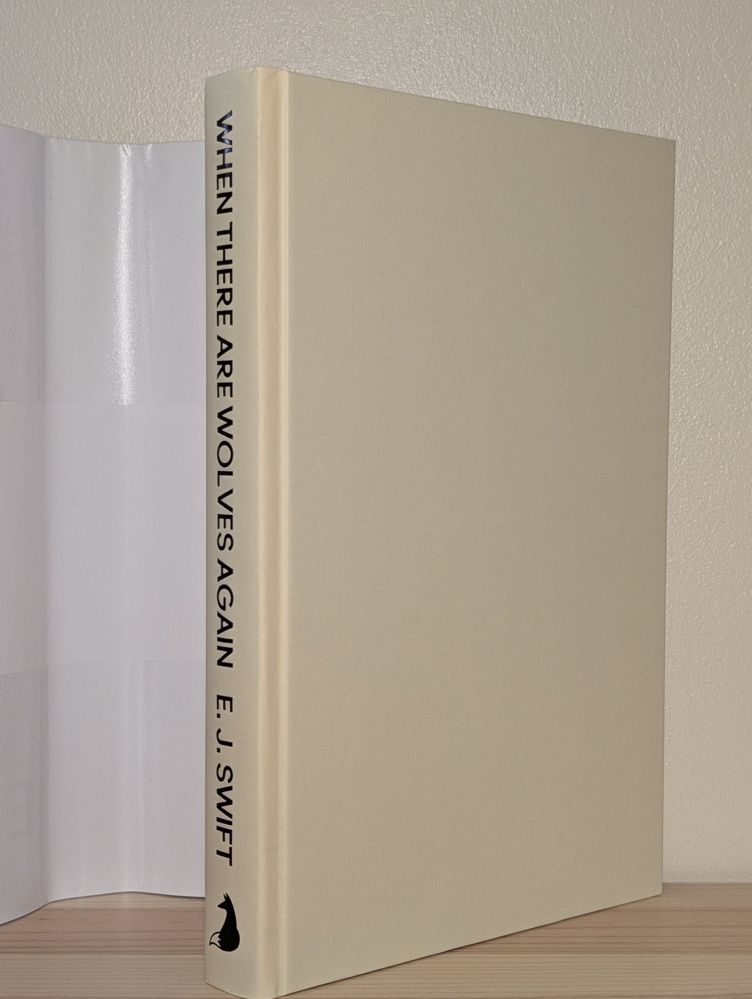 The When There Are Wolves Again by E. J. Swift (Signed Dated First Edition) - Fialta Books