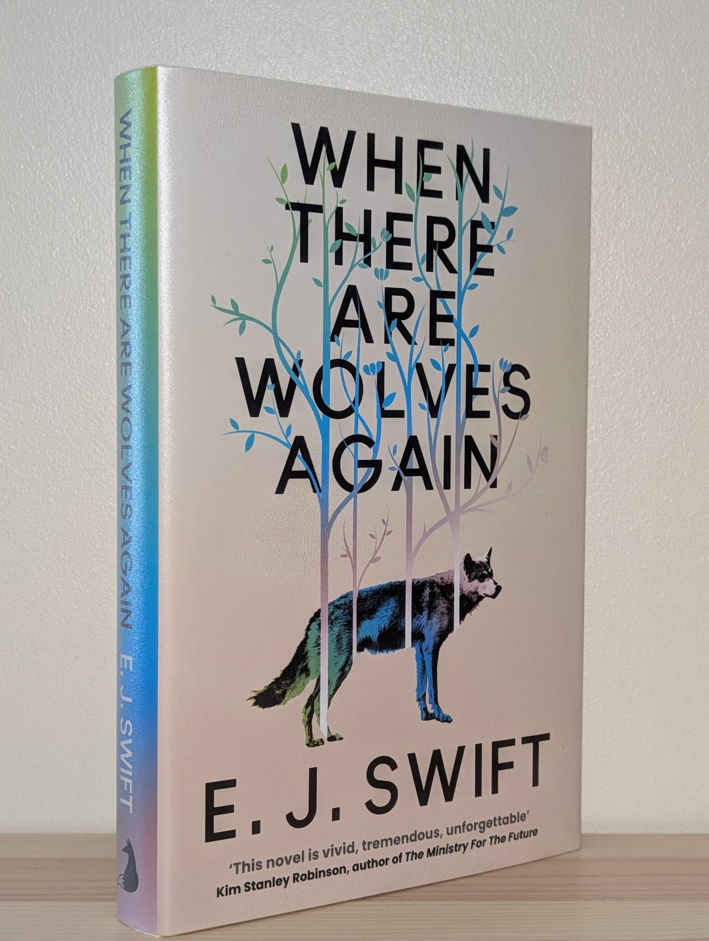 The When There Are Wolves Again by E. J. Swift (Signed Dated First Edition) - Fialta Books