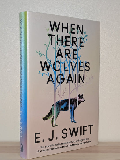 The When There Are Wolves Again by E. J. Swift (Signed Dated First Edition) - Fialta Books