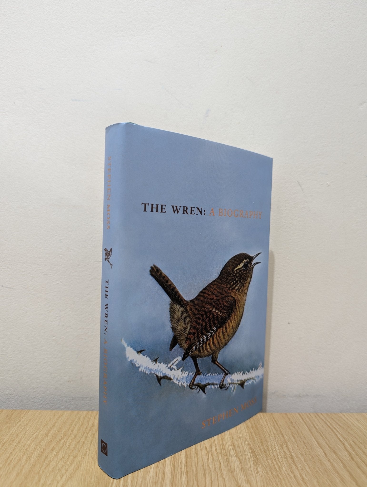 The Wren: A Biography by Stephen Moss (Signed) - Fialta Books