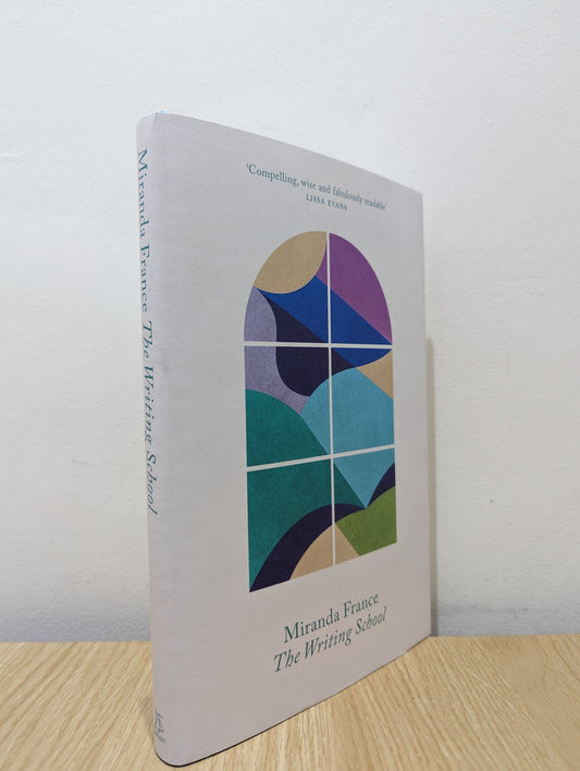 The Writing School by Miranda France (Signed First Edition) - Fialta Books