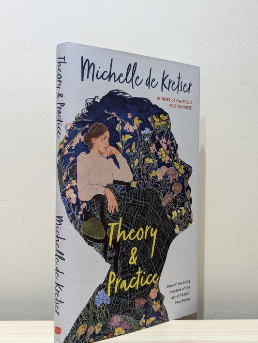 Theory & Practice by Michelle De Kretser (Signed Dated First Edition) - Fialta Books