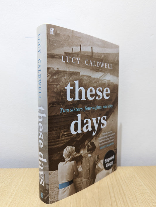 These Days by Lucy Caldwell (Signed First Edition) - Fialta Books